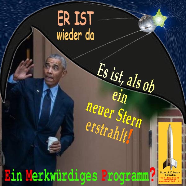 SilberRakete Obama Er ist wieder da Als ob neuer Stern erstrahlt Ein merkwuerdiges Programm