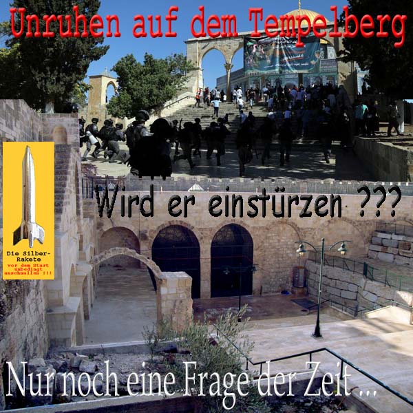 SilberRakete Unruhen auf dem Tempelberg Jerusalem Einsturz nur noch eine Frage der Zeit