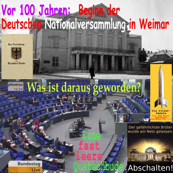 SilberRakete Vor 100Jahren Nationalversammlung Weimar Heute leerer Bundestag Quatschbude