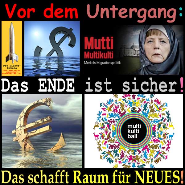 SilberRakete Vor Untergang Dollar Merkel Migration Euro Multikulti Ende sicher Raum fuer Neues